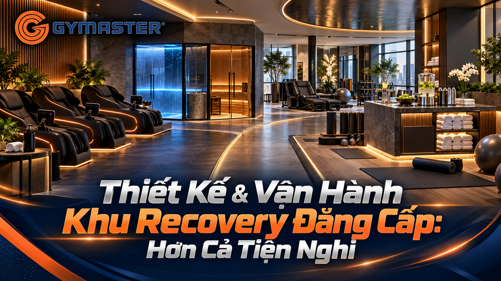 Khu Recovery Phòng Gym Cao Cấp: Bí Quyết Nâng Tầm Phòng Gym Cao Cấp và Giá Trị Gói Hội Viên 3