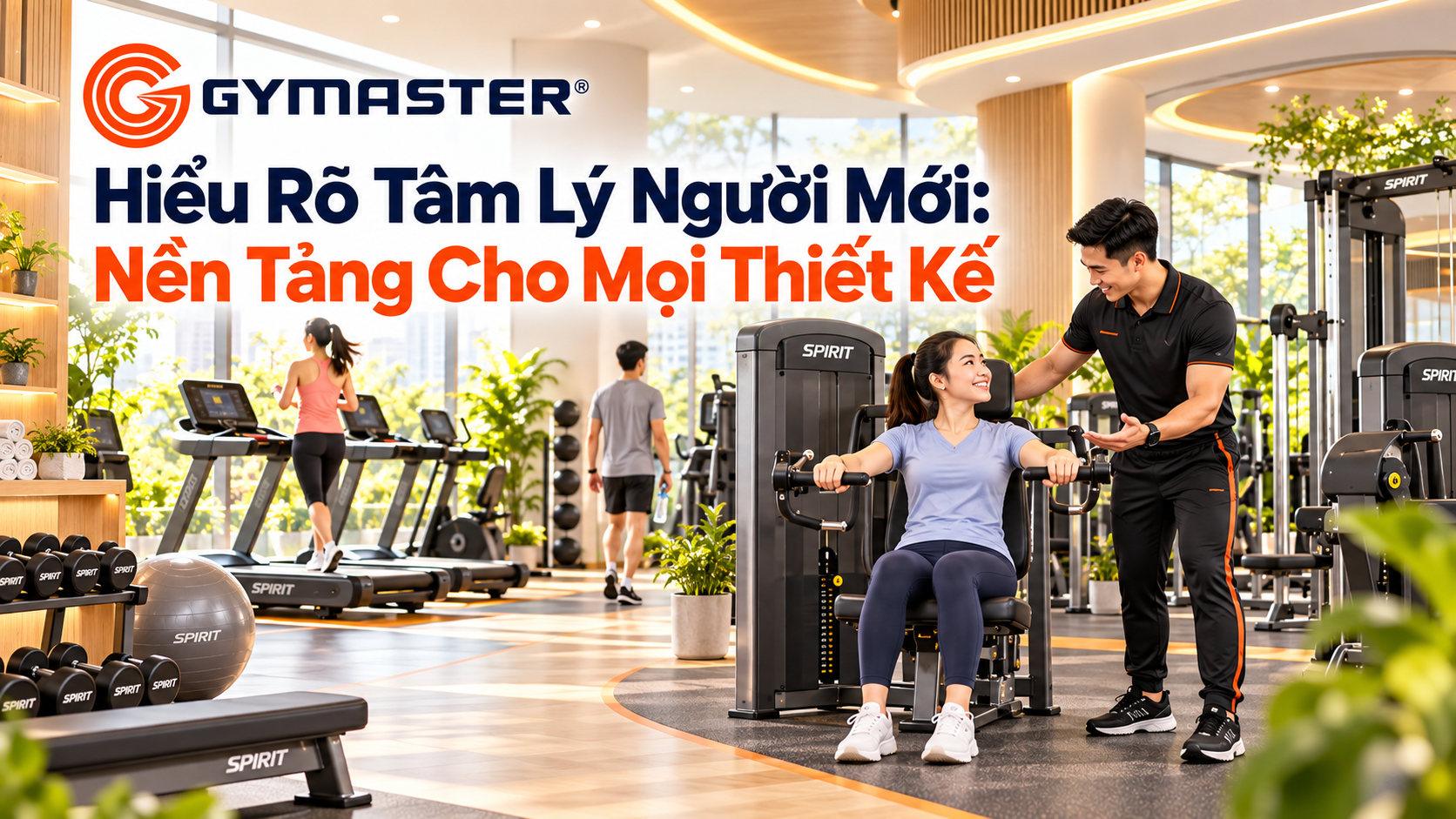 Thiết Kế Phòng Gym Thân Thiện Với Người Mới: Bí Quyết Tăng Tỷ Lệ Gia Hạn Thành Viên Cùng Gymaster 1