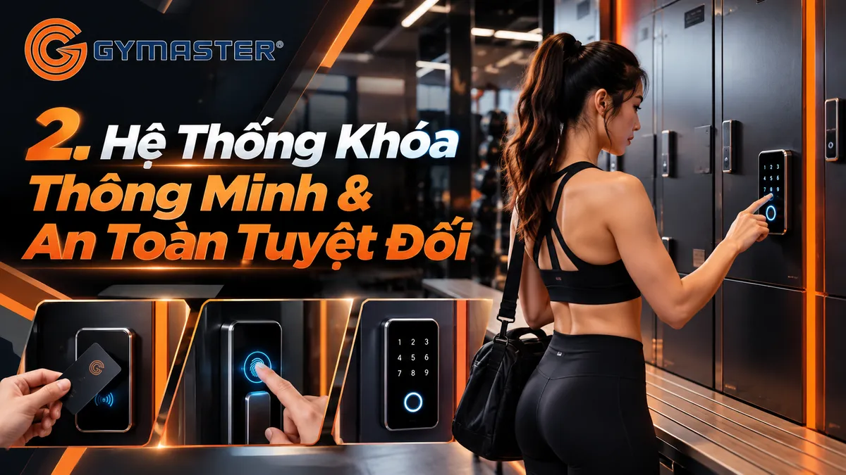 Các loại khóa tủ locker thông minh: khóa số, khóa thẻ từ và khóa vân tay, tăng cường an toàn và tiện lợi cho khu locker phòng gym.