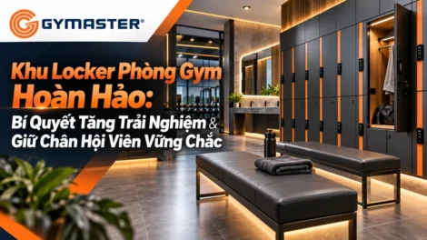 Ảnh tổng quan khu locker phòng gym hiện đại, sạch sẽ và tiện nghi, giúp tăng trải nghiệm và giữ chân hội viên.